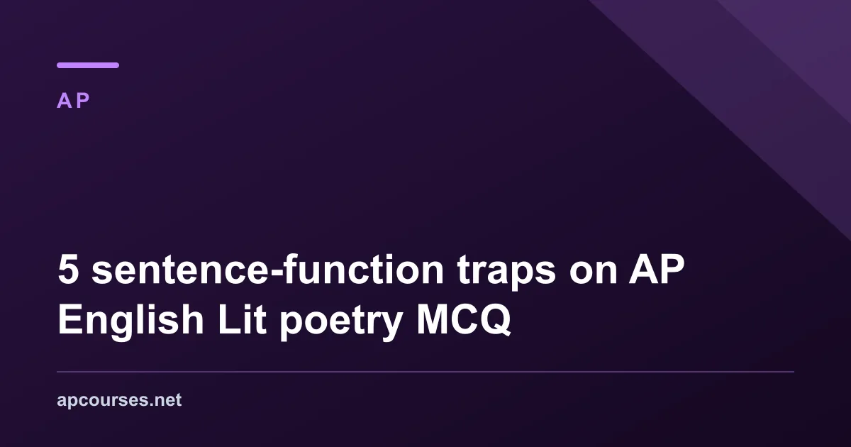 5 sentence-function traps on AP English Lit poetry MCQ