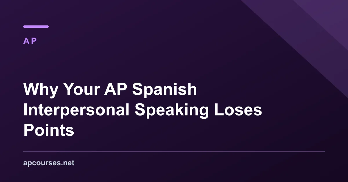 Why Your AP Spanish Interpersonal Speaking Loses Points