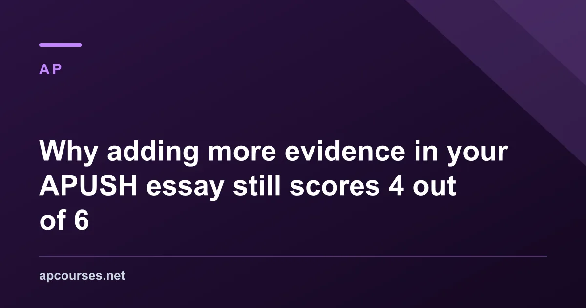 Why adding more evidence in your APUSH essay still scores 4 out of 6