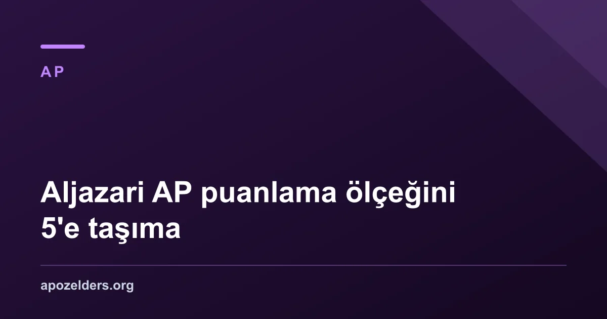 Aljazari AP puanlama ölçeğini 5'e taşıma