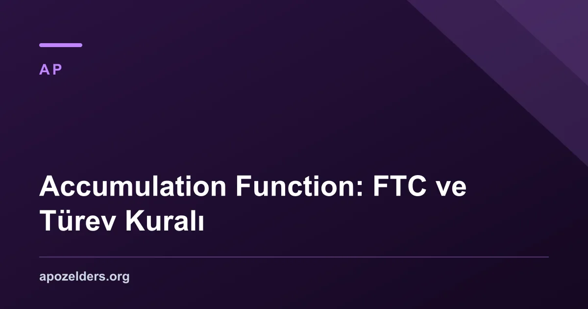Accumulation Function: FTC ve Türev Kuralı