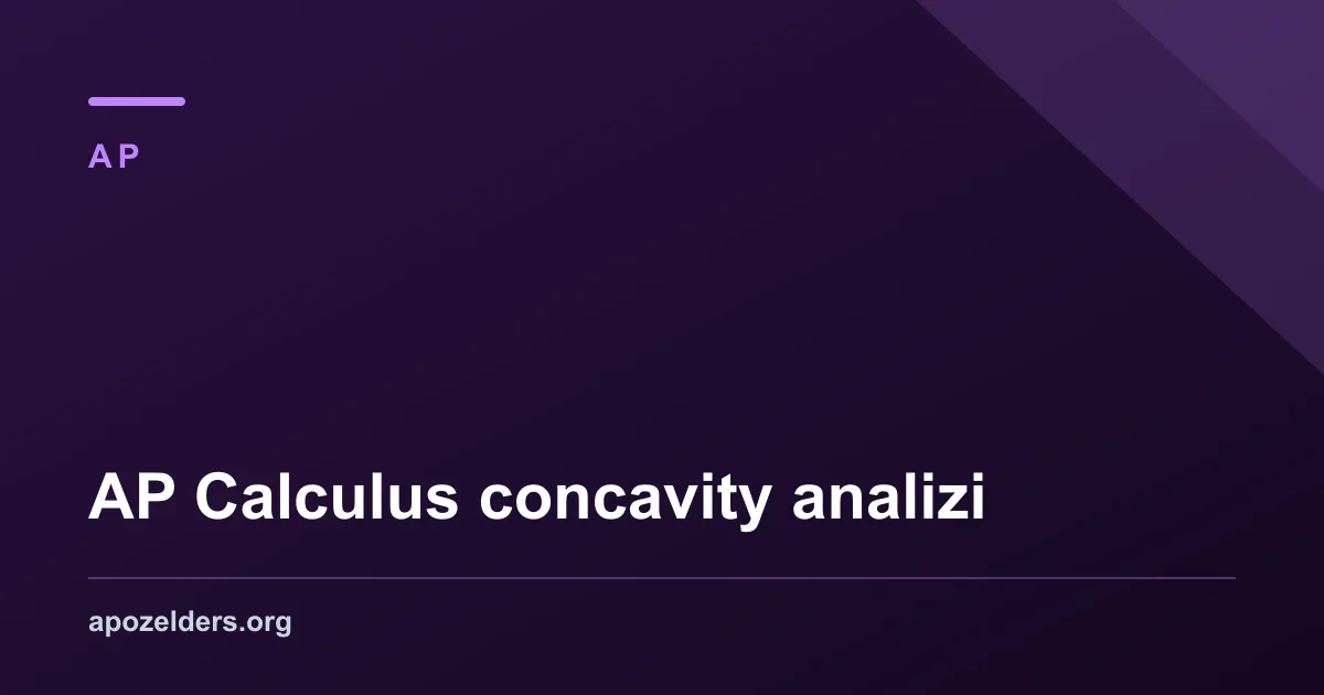 AP Calculus concavity analizi