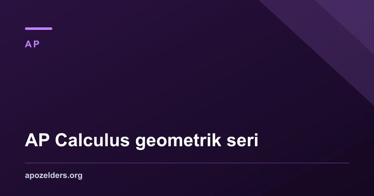 AP Calculus geometrik seri
