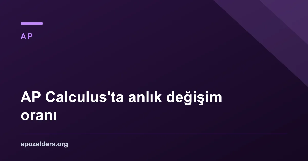 AP Calculus'ta anlık değişim oranı