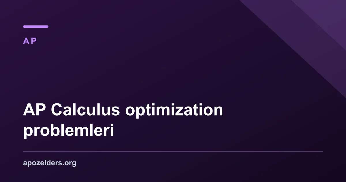 AP Calculus optimization problemleri
