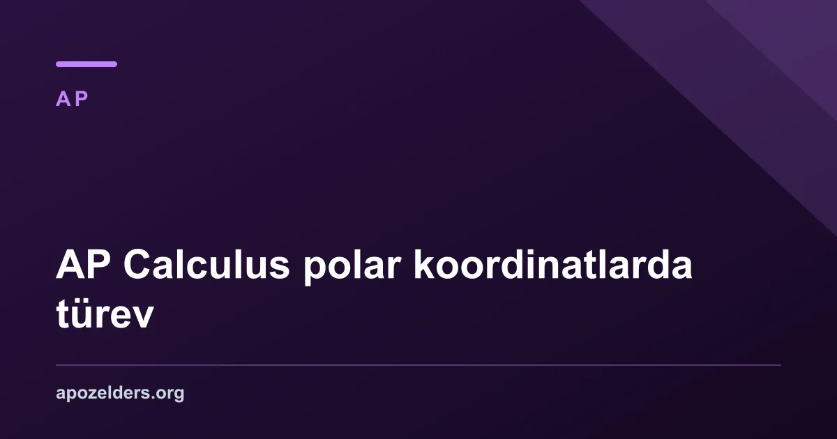 AP Calculus polar koordinatlarda türev