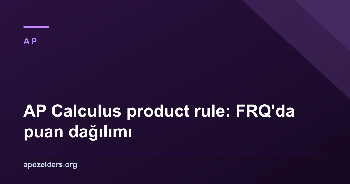 AP Calculus product rule: FRQ'da puan dağılımı