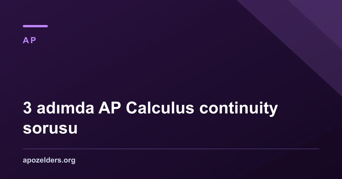 3 adımda AP Calculus continuity sorusu