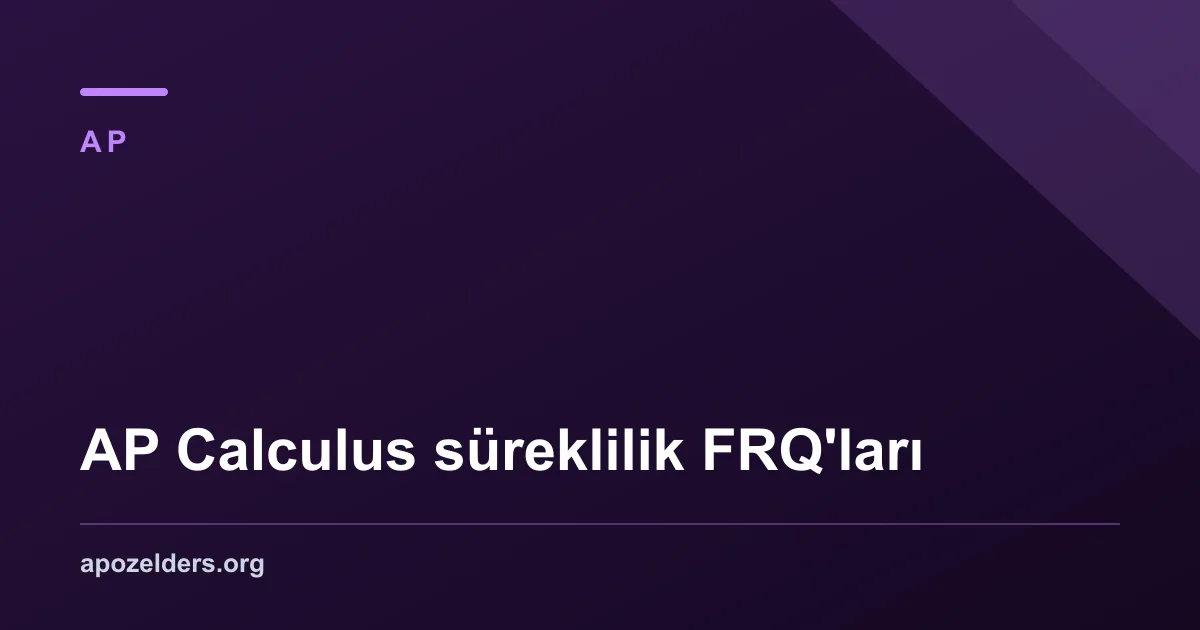 AP Calculus süreklilik FRQ'ları