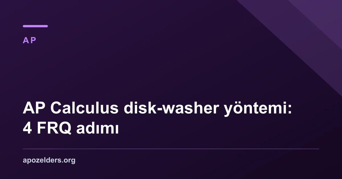 AP Calculus disk-washer yöntemi: 4 FRQ adımı