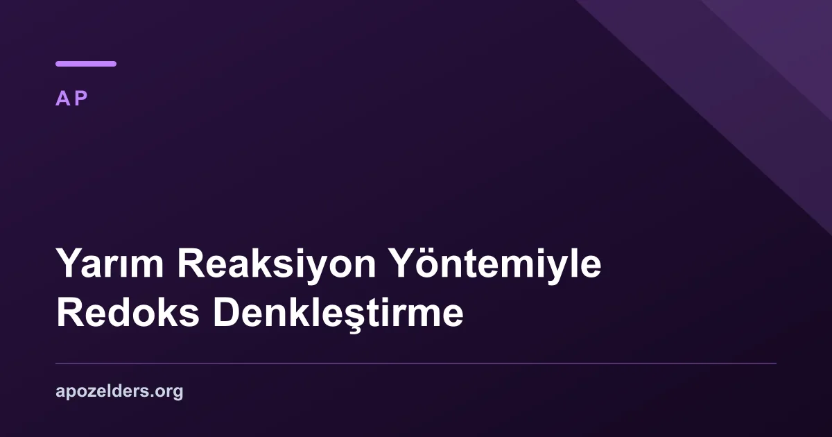 Yarım Reaksiyon Yöntemiyle Redoks Denkleştirme