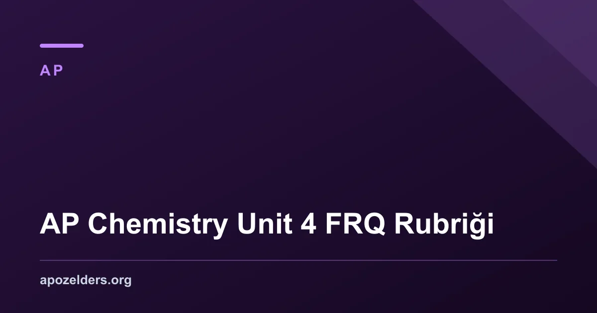 AP Chemistry Unit 4 FRQ Rubriği