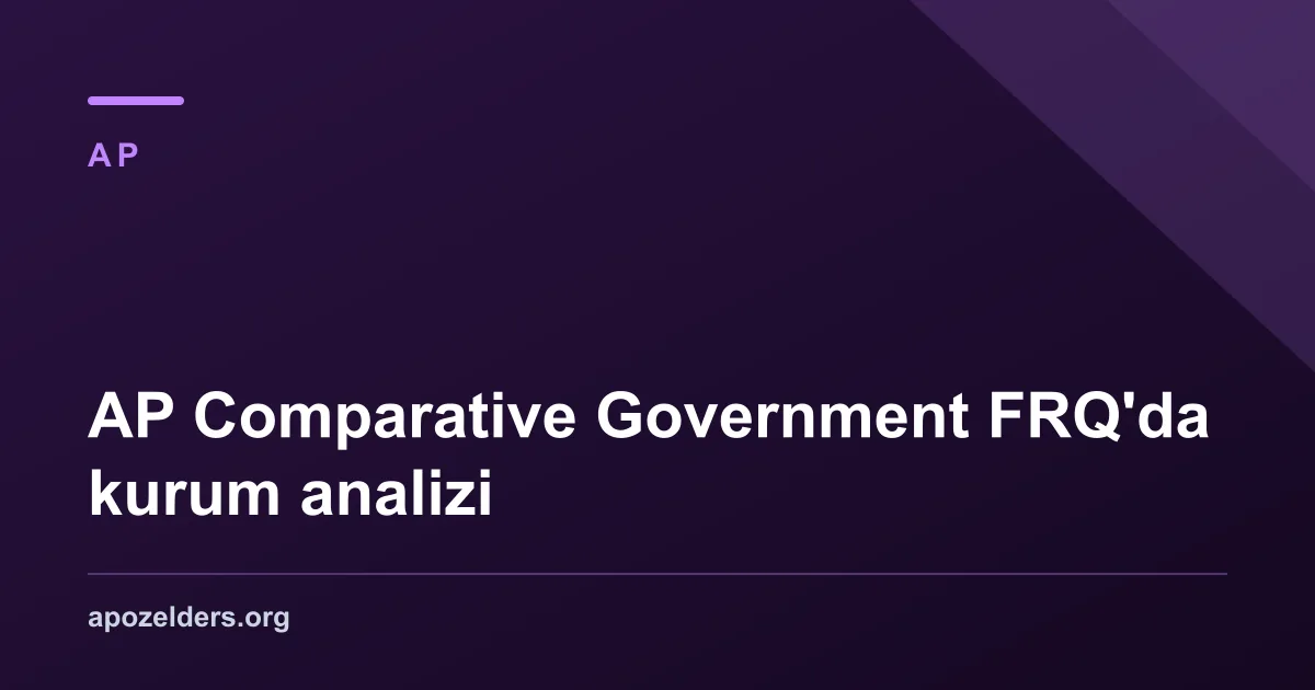 AP Comparative Government FRQ'da kurum analizi