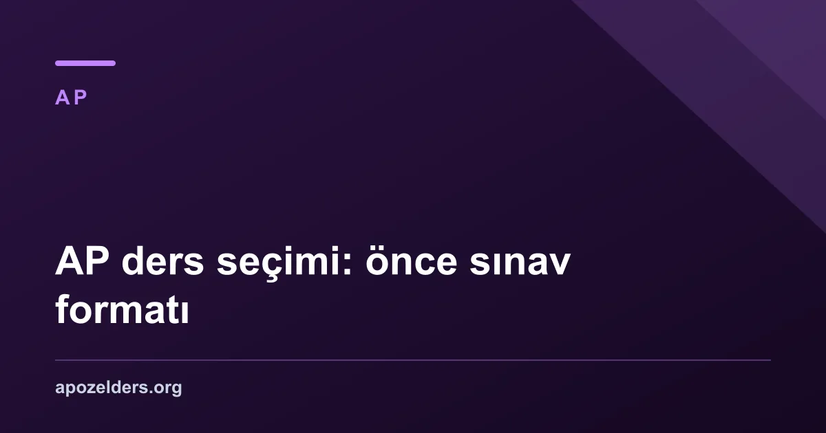 AP ders seçimi: önce sınav formatı