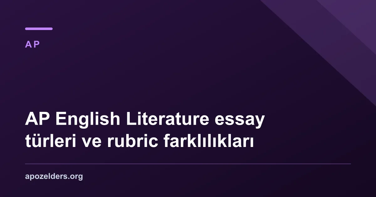 AP English Literature essay türleri ve rubric farklılıkları