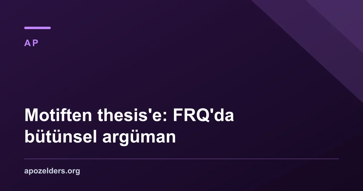 Motiften thesis'e: FRQ'da bütünsel argüman
