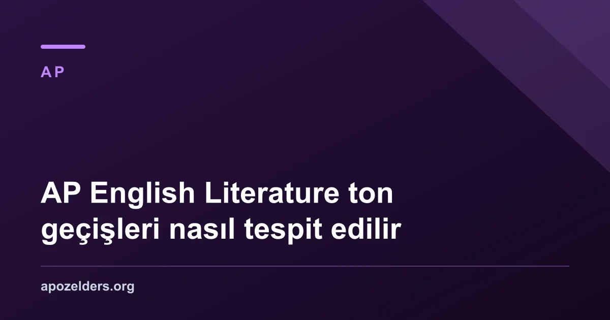 AP English Literature ton geçişleri nasıl tespit edilir
