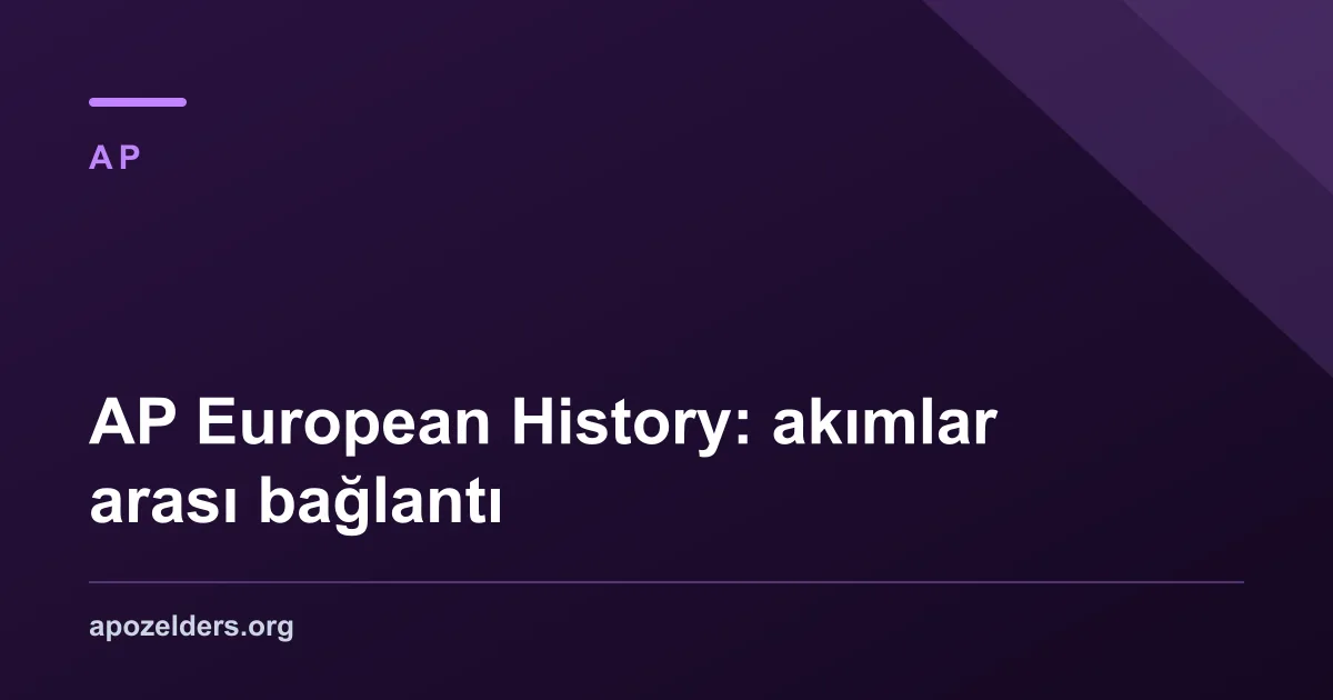AP European History: akımlar arası bağlantı