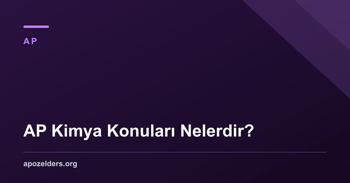 AP Kimya Konuları Nelerdir?