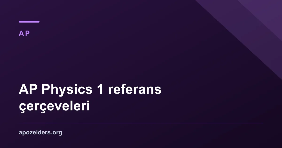 AP Physics 1 referans çerçeveleri