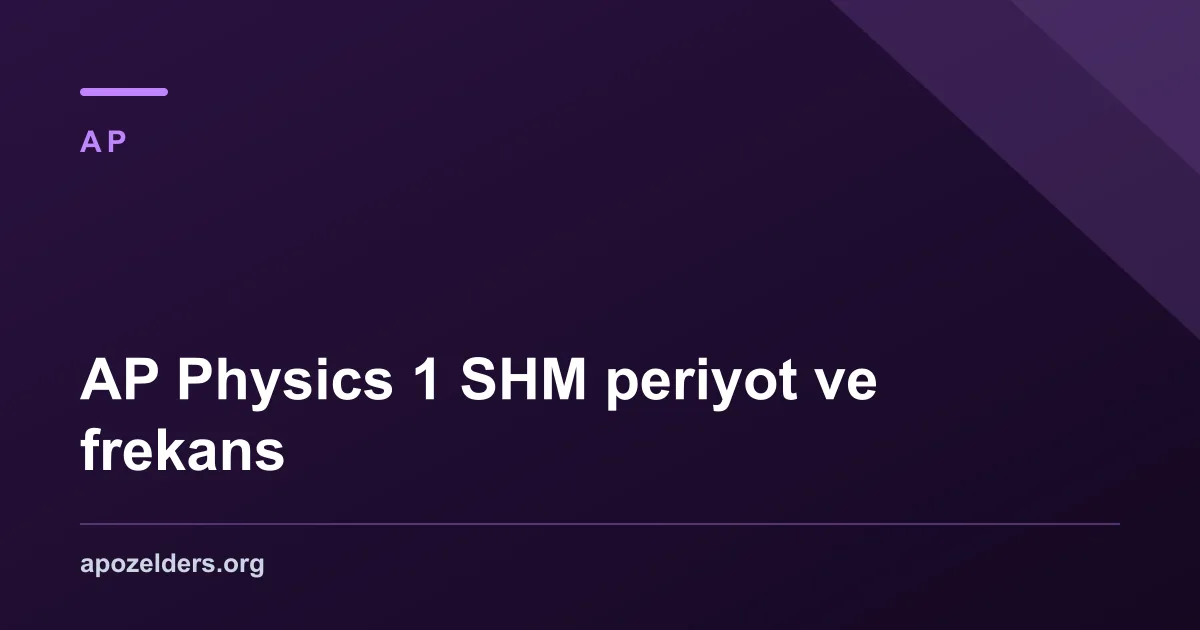 AP Physics 1 SHM periyot ve frekans