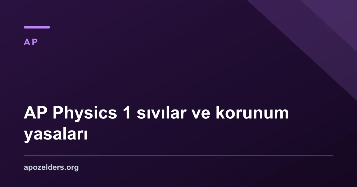 AP Physics 1 sıvılar ve korunum yasaları