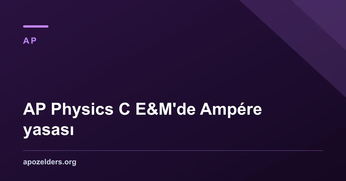 AP Physics C E&M'de Ampére yasası