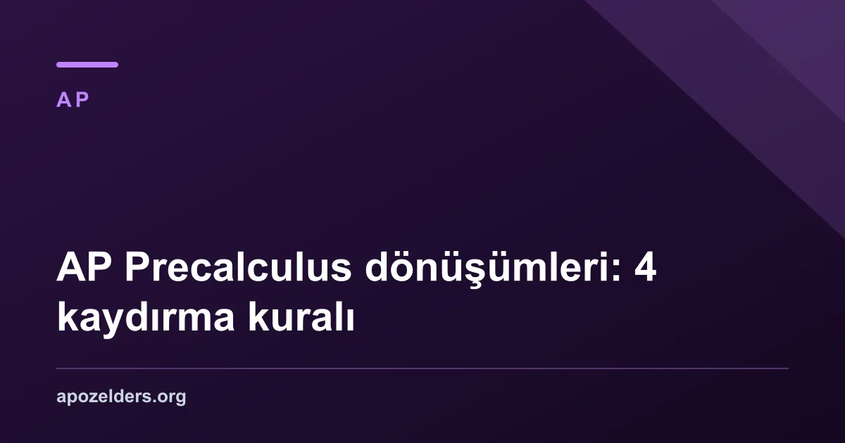 AP Precalculus dönüşümleri: 4 kaydırma kuralı