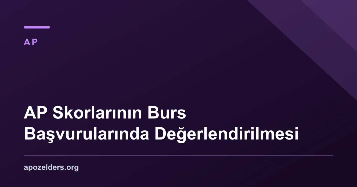 AP Skorlarının Burs Başvurularında Değerlendirilmesi