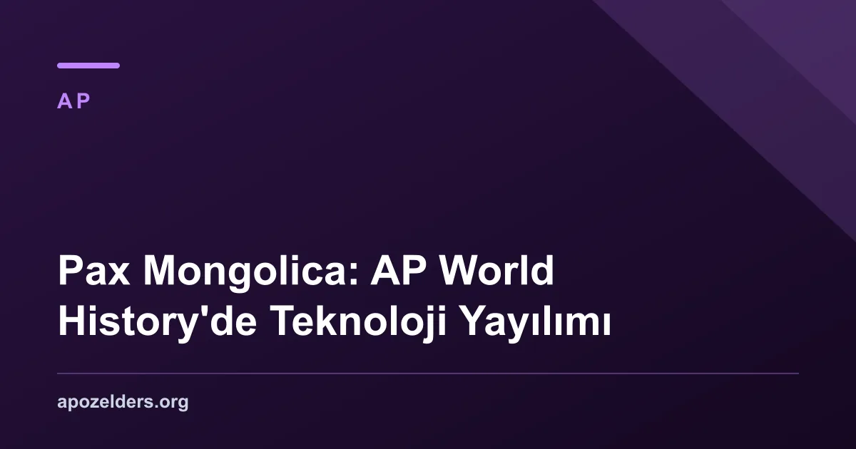 Pax Mongolica: AP World History'de Teknoloji Yayılımı