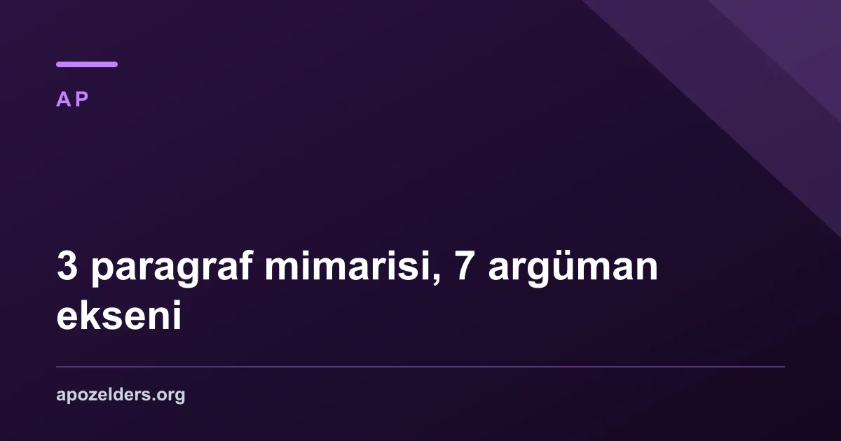 3 paragraf mimarisi, 7 argüman ekseni