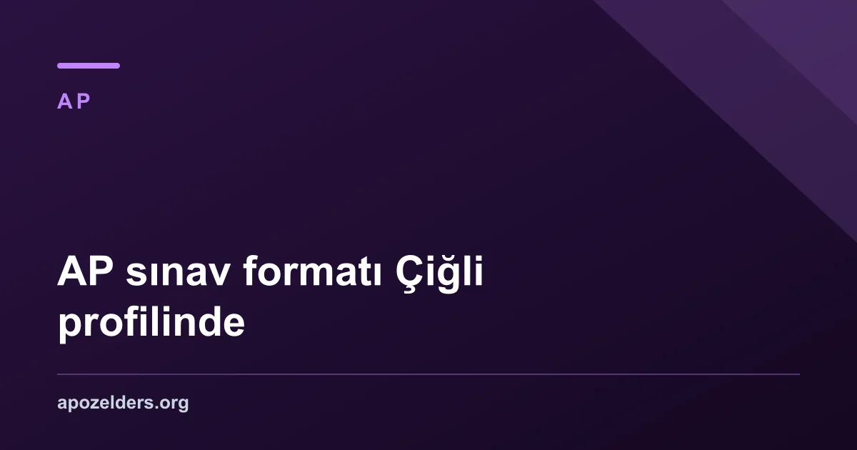 AP sınav formatı Çiğli profilinde
