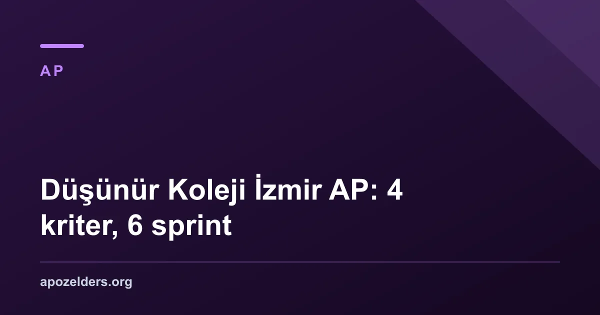 Düşünür Koleji İzmir AP: 4 kriter, 6 sprint