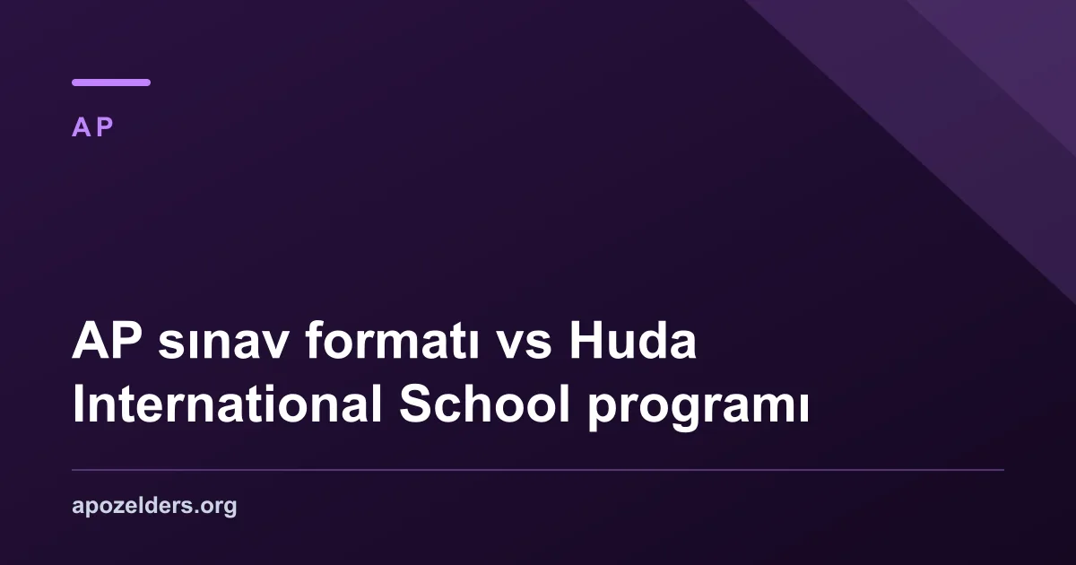 AP sınav formatı vs Huda International School programı