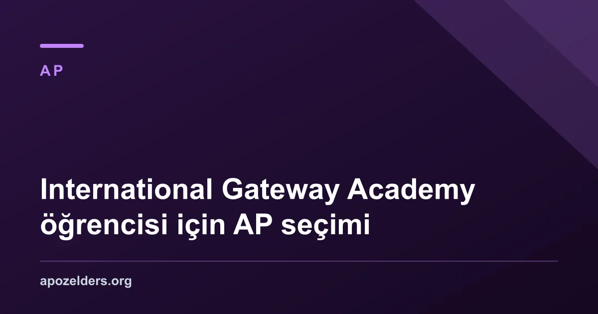 International Gateway Academy öğrencisi için AP seçimi