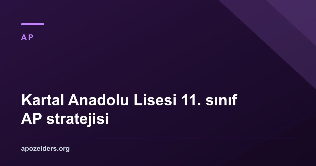 Kartal Anadolu Lisesi 11. sınıf AP stratejisi