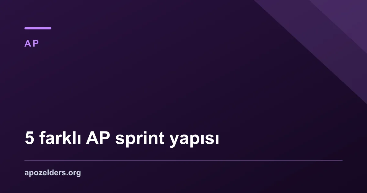 5 farklı AP sprint yapısı