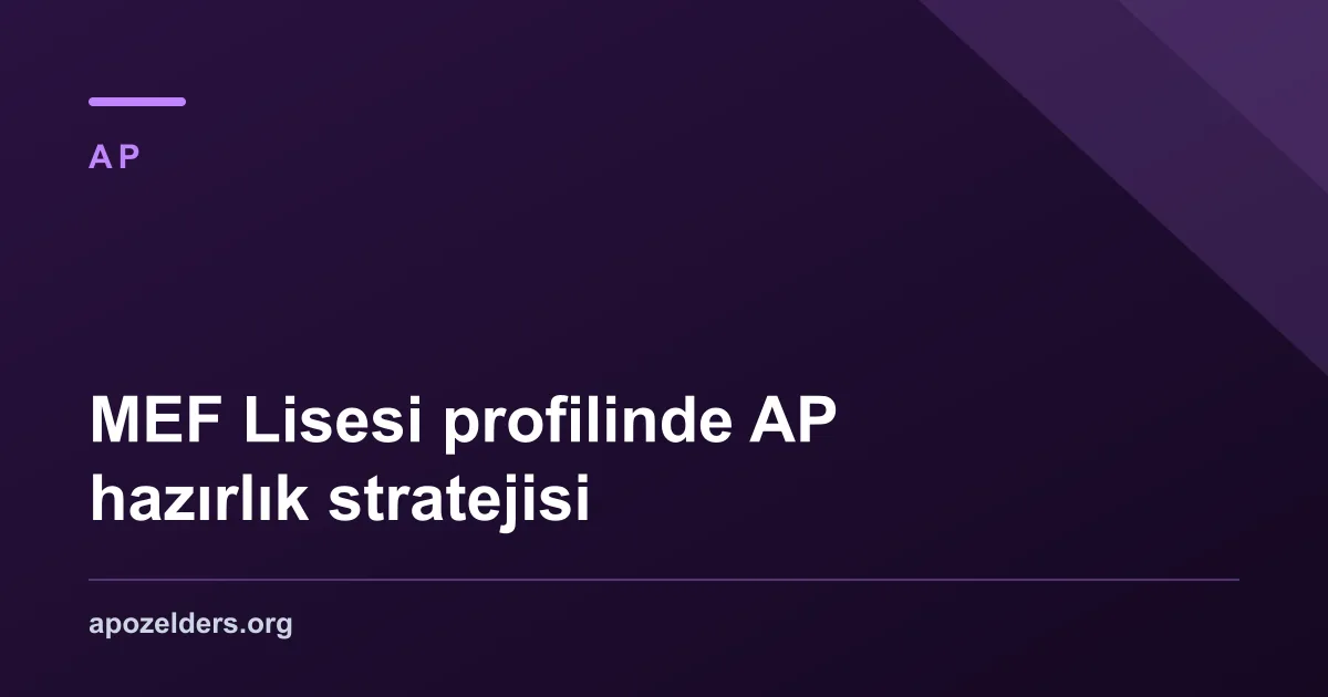MEF Lisesi profilinde AP hazırlık stratejisi