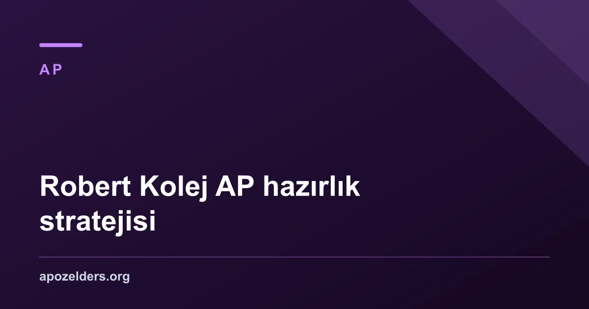 Robert Kolej AP hazırlık stratejisi